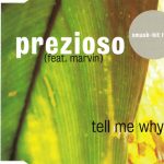 1. Prezioso (Feat. Marvin) ‎– Tell Me Why, CD, Single