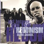 1. Skunk Anansie ‎– Hedonism (Just Because You Feel Good)