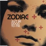 1. Zodiac – Just Be Good To Me