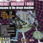 2. Project Dreamer Force ‎– Welcome In The Dream Machine