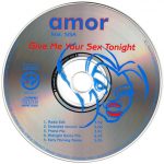 3. Amor Feat. Sisa – Give Me Your Sex Tonight, CD, Single