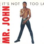 1. Mr. John ‎– It’s Not Too Late, CD, Single