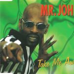 1. Mr. John ‎– Take Me Away