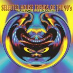 1. Various ‎– Selected House Trends Of The 90’s The Hardcore Xperience Chapter 2