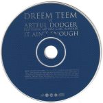 4. Dreem Teem Vs Artful Dodger Featuring MZ May & MC Alistair ‎– It Ain’t Enough, CD, Single