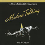1. Modern Talking ‎– In The Middle Of Nowhere – The 4th Album