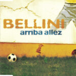 1. Bellini ‎– Arriba Allez, CD, Single