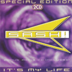 1. Sash! ‎– It’s My Life (Special Edition)