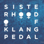 1. Sisterhood Of Klangpedal ‎– Sisterhood Of Klangpedal