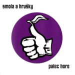 1. Smola A Hrušky ‎– Palec Hore, CD, Album