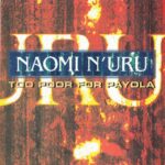 1. Naomi N’Uru – Too Poor For Payola