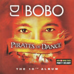 1. DJ BoBo – Pirates Of Dance, CD, Album