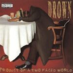 1. Drown – Product Of A Two Faced World, CD, Album