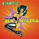 1. E-Rotic – Sex Affairs, 5602515209081