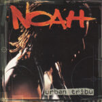 1. Noah – Urban Tribu, CD, Album