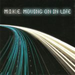 1. M.I.K.E. – Moving On In Life, CDr Album