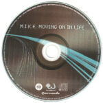 4. M.I.K.E. – Moving On In Life, CDr Album