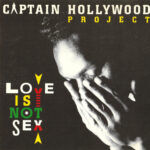 1. Captain Hollywood Project – Love Is Not Sex, CD, Album, 8421597002345