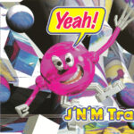 1. J’N’M Trax – Yeah!, CD, Single