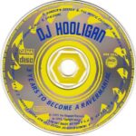 4. DJ Hooligan – 3 Years To Become A Ravermaniac, CD, Compilation