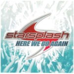 1. Starsplash – Here We Go Again, CD, Album