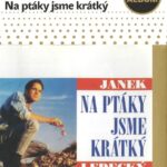 1. Janek Ledecký – Na Ptáky Jsme Krátký