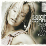 1. Sarah Connor – Living To Love You, CD, Single