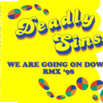 1. Deadly Sins – We Are Going On Down (Rmx ’98), CD, Single