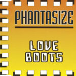 1. Love Boots – Phantasize, CD, Single