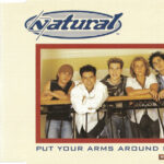 1. Natural – Put Your Arms Around Me, CD, Single