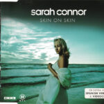 1. Sarah Connor – Skin On Skin, CD, Single