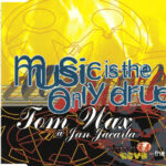 1. Tom Wax @ Jan Jacarta – Music Is The Only Drug (The Union Move Hymn), CD, Single