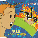 1. E-Rotic – Fred Come To Bed, CD Single