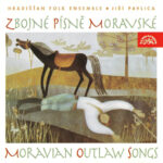 1. Hradišťan Folk Ensemble • Jiří Pavlica – Zbojné Písně Moravské (Moravian Outlaw Songs), CD, Album, Reissue