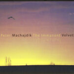 1. Peter Majchadík – The Immanent Velvet, CD, Album, Digipak