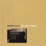 1. mercer u.s.a. – The Great Indoors, CD, Album