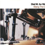 1. Dial M. For Moguai – Bang The Drum, CD, Single