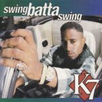 1. K7 – Swing Batta Swing, CD, Album