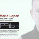 1. Mario Lopez – Hits 2000 – 2012 (Special Collectors Edition)