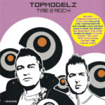 1. Topmodelz – Time 2 Rock!