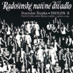 1. Radošinské Naivné Divadlo, Stanislav Štepka – Pavilón B, 2 x CD, Reissue, Digipak