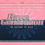 1. Various – Rave Generation – The History Of Rave, 2 x CD, Compilation