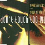 1. Benassi Bros. Feat. Paul French – Don’t Touch Too Much, CD, Single