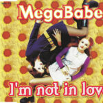 1. Megababe – I’m Not In Love, CD, Single