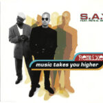 1. S.A.Y. Feat. Pete D. Moore – Music Takes You Higher (The Remixes), CD, Single