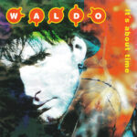 1. Waldo – It’s About Time, CD, Album