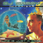 1. DJ Sammy Feat. Carisma – Life Is Just A Game, CD, Album