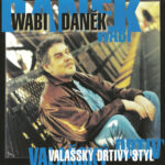 1. Wabi Daněk – Valašský Drtivý Styl, CD, Album, Reissue