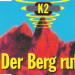 1. K2 – Der Berg Ruft, CD, Single