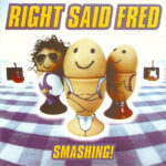 1. Right Said Fred – Smashing!, CD Album